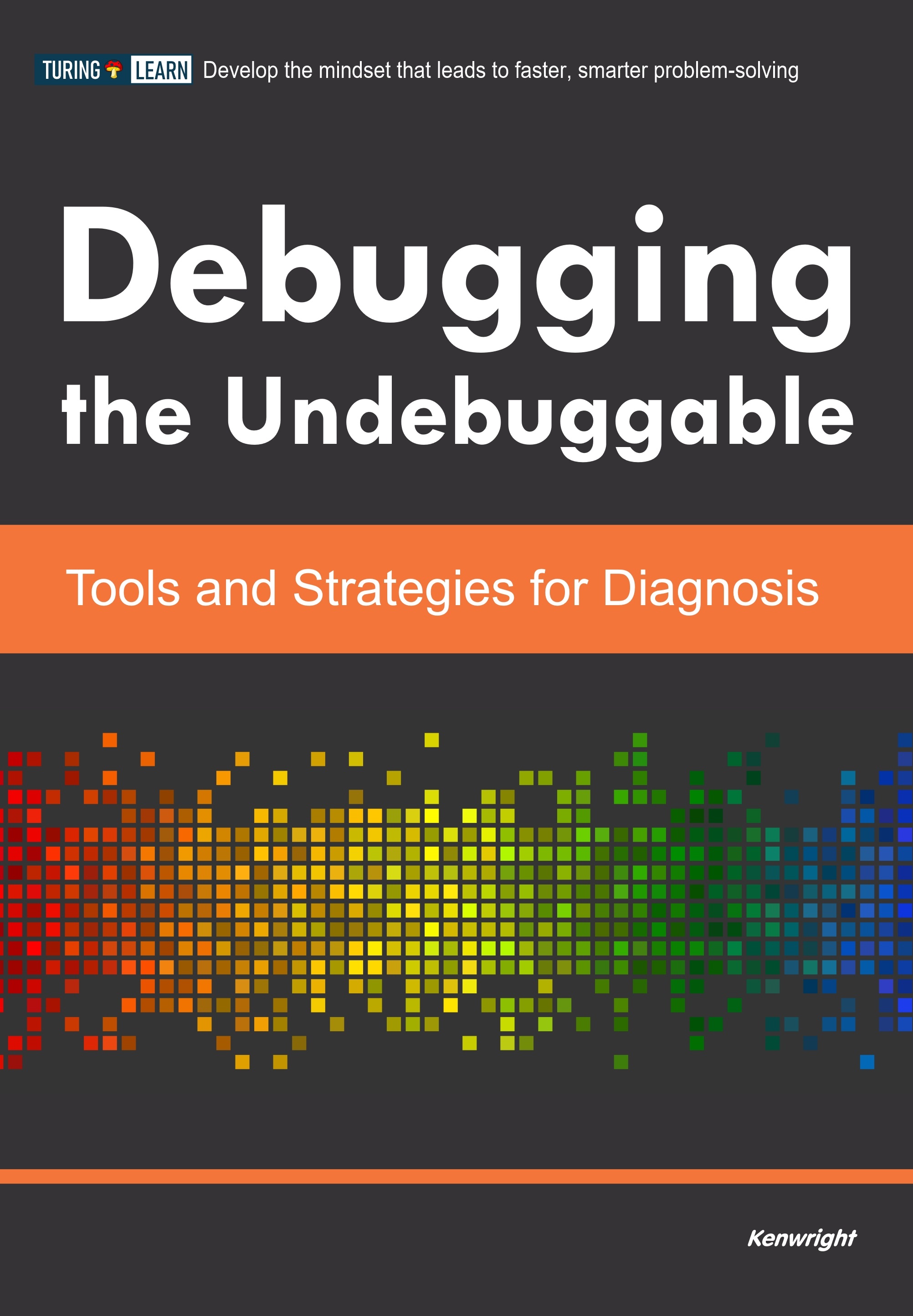 Debugging the Undebuggable: Tools and Strategies for Diagnosis Cover